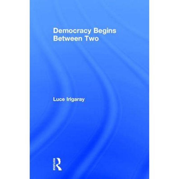 Pre-Owned Democracy Begins Between Two (Paperback) 0415918170 9780415918176