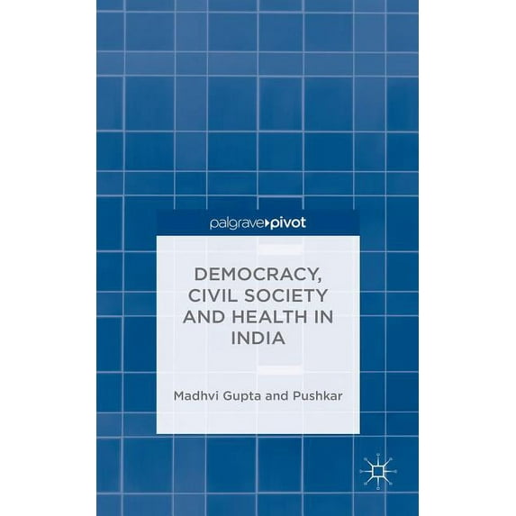 Democracy, Civil Society and Health in India, (Hardcover)