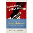 thumbnail image 1 of Democracy Declassified: The Secrecy Dilemma in National Security, (Hardcover), 1 of 1