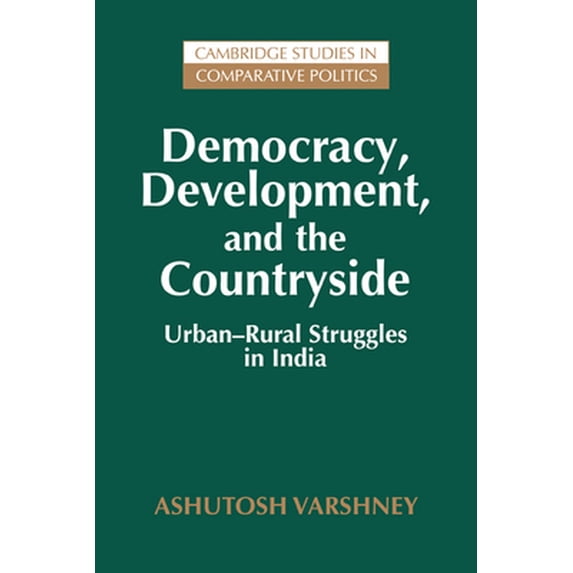 Pre-Owned Democracy, Development, and the Countryside: Urban-Rural Struggles in India (Paperback) 0521646251 9780521646253