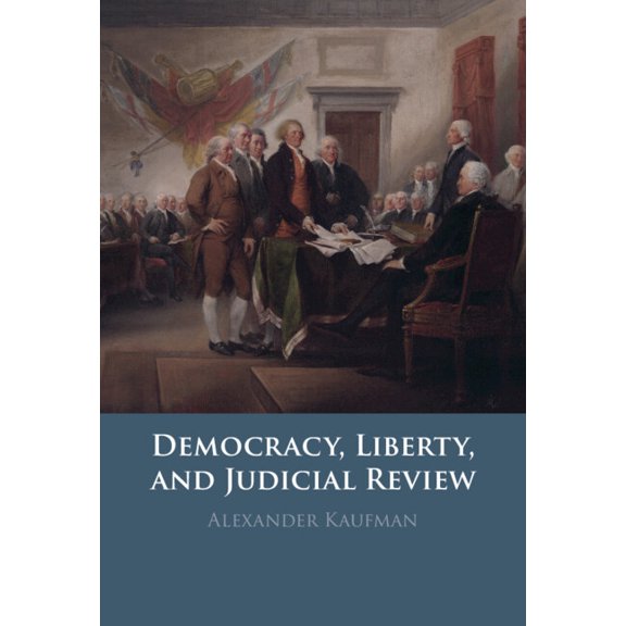 Democracy, Liberty, and Judicial Review, (Hardcover)