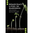 thumbnail image 1 of Pre-Owned Democracy Lives in Darkness: How and Why People Keep Their Politics a Secret (Paperback) 0197557023 9780197557020, 1 of 1