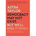 thumbnail image 1 of Pre-Owned Democracy May Not Exist, But We'll Miss It When It's Gone (Paperback) 1250231280 9781250231284, 1 of 1