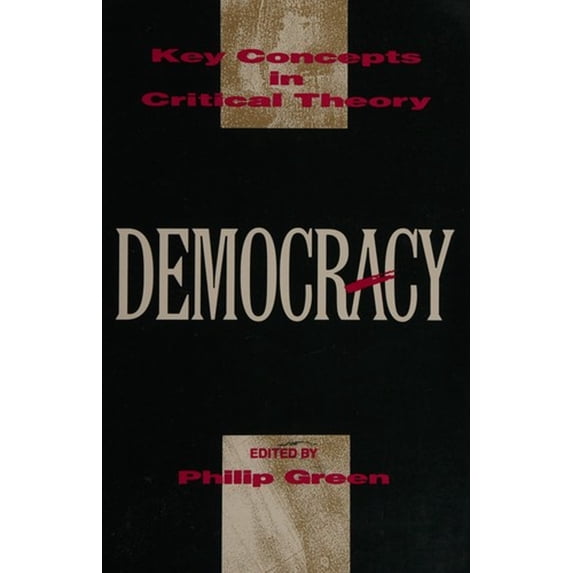Pre-Owned Democracy : Key Concepts in Critical Theory (Paperback) 9780391037793