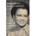 thumbnail image 1 of Democracy, Race, and Justice: The Speeches and Writings of Sadie T. M. Alexander, (Hardcover), 1 of 1