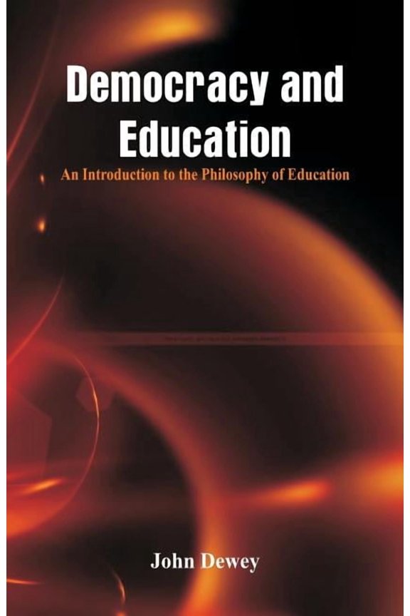 Democracy and Education: An Introduction to the Philosophy of Education, (Paperback)