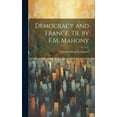thumbnail image 1 of Democracy and France, Tr. by F.M. Mahony (Hardcover), 1 of 1