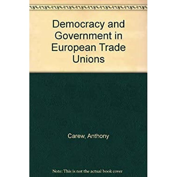 Pre-Owned Democracy and Government in European Trade Unions 9780043310663 Used