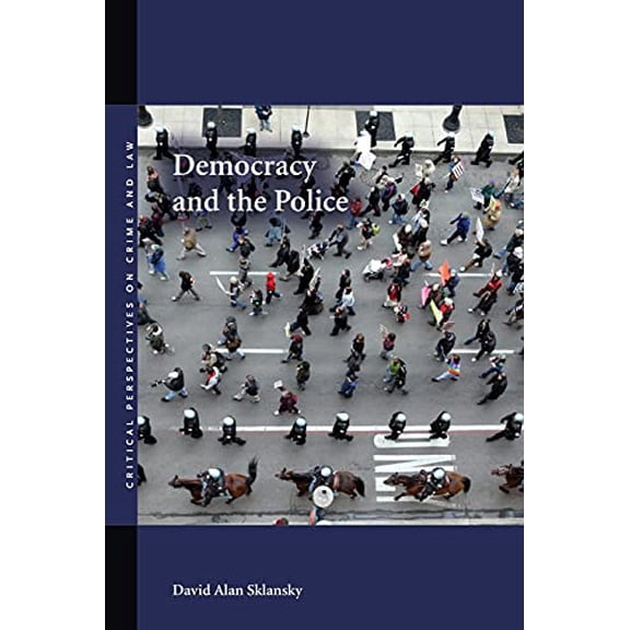 Pre-Owned Democracy and the Police (Paperback) 0804755647 9780804755641