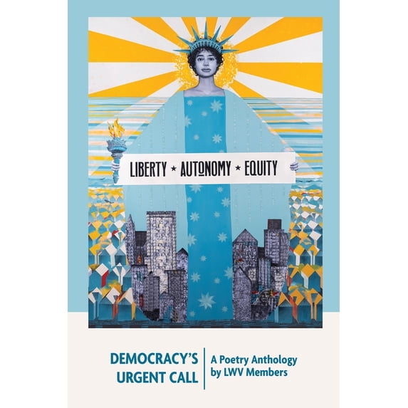 Democracy's Urgent Call: A Poetry Anthology by LWV Members, (Paperback)