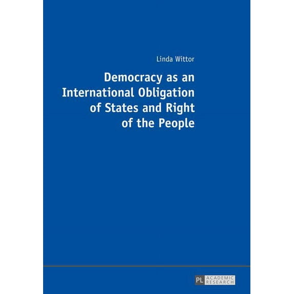 Democracy as an International Obligation of States and Right of the People (Paperback)