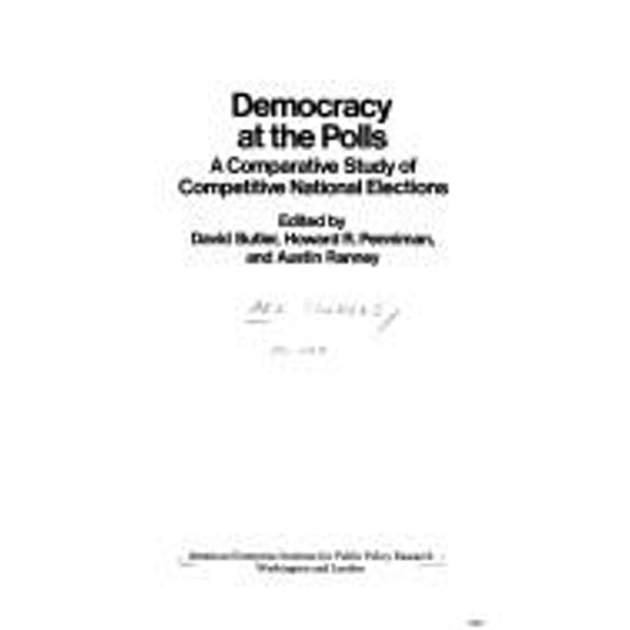 Pre-Owned Democracy at the Polls : A Comparative Study of Competitive National Elections (Hardcover) 9780844734057