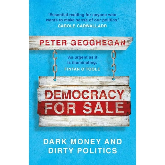 Democracy for Sale : Dark Money and Dirty Politics (Paperback)