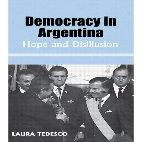 Democracy in Argentina: Hope and Disillusion, (Paperback)