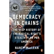 PROFESSOR NANCY MACLEAN Democracy in Chains : The Deep History of the Radical Right's Stealth Plan for America (Paperback)