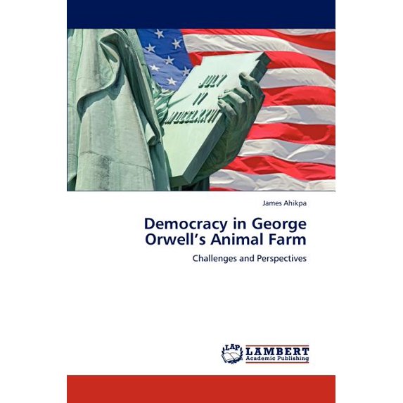 Democracy in George Orwell's Animal Farm, (Paperback)