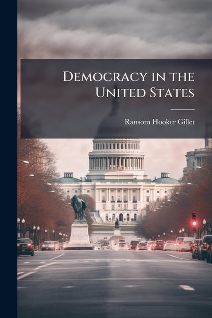 Democracy in the United States : What It Has Done, What It Is Doing, and What It Will Do (Paperback)