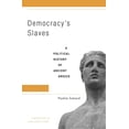 thumbnail image 1 of Democracy's Slaves: A Political History of Ancient Greece, (Hardcover), 1 of 1