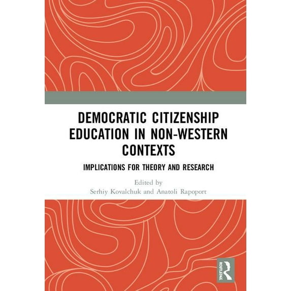 Democratic Citizenship Education in Non-Western Contexts: Implications for Theory and Research, (Hardcover)