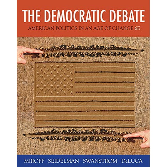 Pre-Owned The Democratic Debate: American Politics in an Age of Change (Paperback) 1133604390 9781133604396