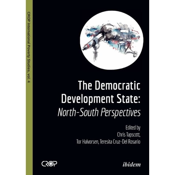 Crop International Poverty Studies The Democratic Developmental State: North-South Perspectives, Book 4, (Paperback)