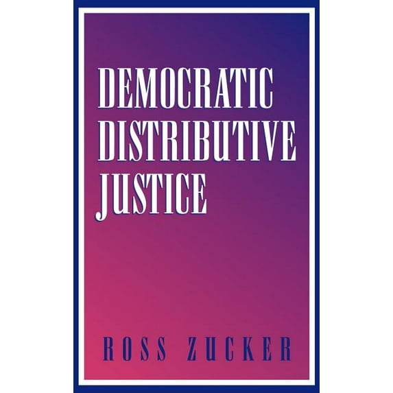 Democratic Distributive Justice, (Hardcover)