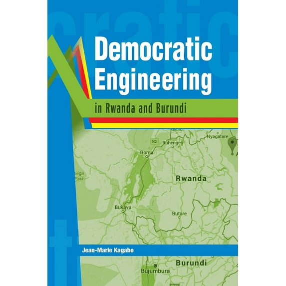 Democratic Engineering in Rwanda and Burundi, (Paperback)