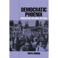 thumbnail image 1 of Democratic Phoenix: Reinventing Political Activism, (Hardcover), 1 of 1