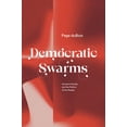 thumbnail image 1 of Democratic Swarms: Ancient Comedy and the Politics of the People, (Hardcover), 1 of 1