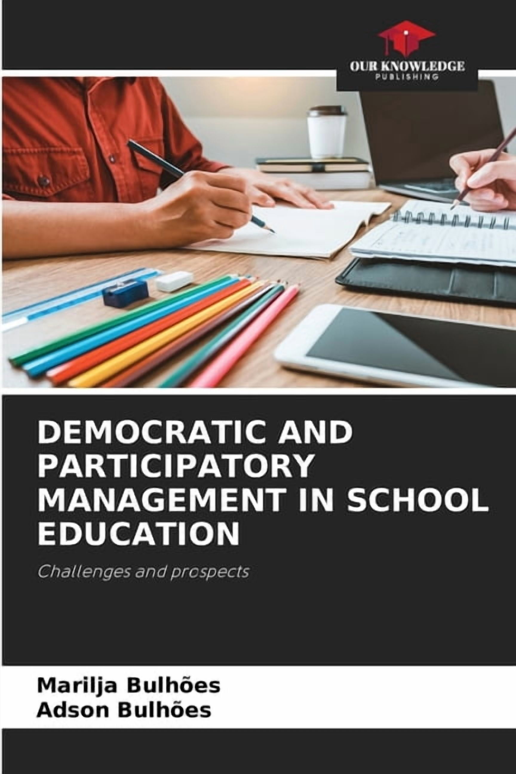 Democratic and Participatory Management in School Education, (Paperback)