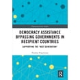 thumbnail image 1 of Democratization and Autocratization Stud Democracy Assistance Bypassing Governments in Recipient Countries: Supporting the "Next Generation", (Paperback), 1 of 1
