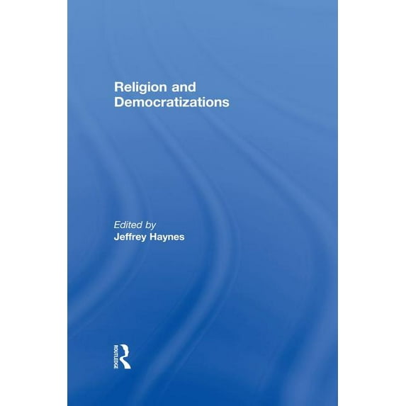 Democratization Special Issues Religion and Democratizations, (Paperback)