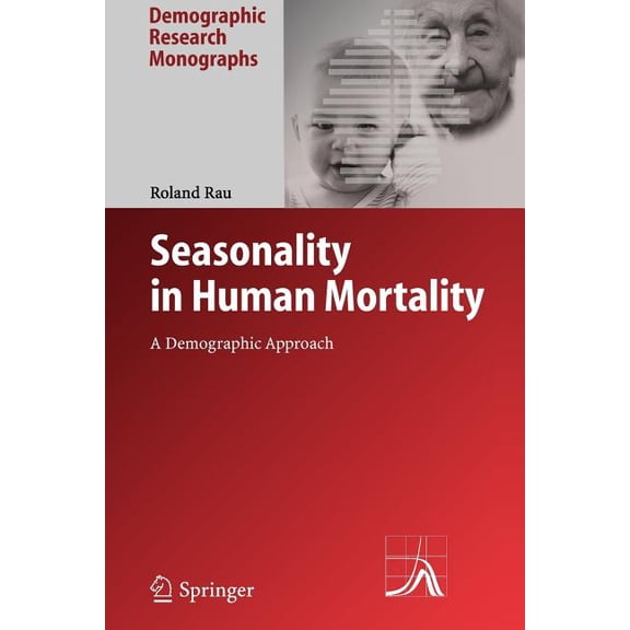 Demographic Research Monographs Seasonality in Human Mortality: A Demographic Approach, (Paperback)