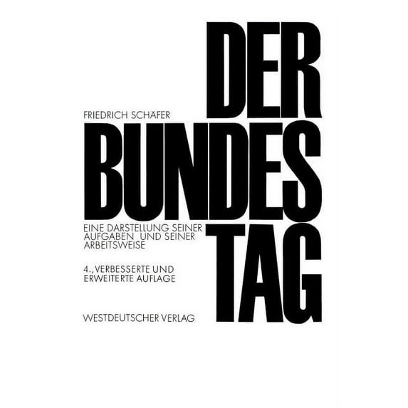 Demokratie Und Frieden Der Bundestag: Eine Darstellung Seiner Aufgaben Und Seiner Arbeitsweise, Book 4, (Paperback)