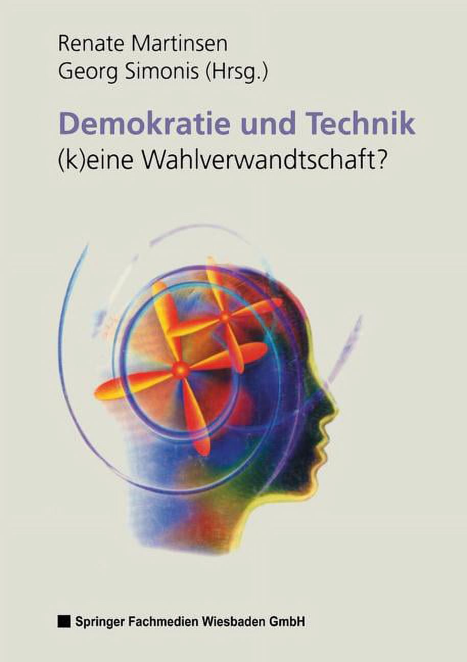 Demokratie Und Technik --(K)Eine Wahlverwandtschaft?, (Paperback)