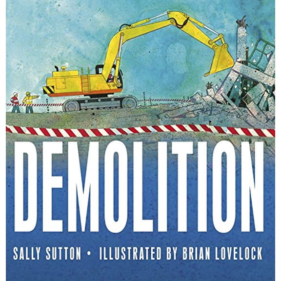 Pre-Owned Demolition: (A Rhyming Construction Book with Trucks, Cranes, Wrecking Balls, and Noisy Vehicles for Babies, Toddlers, Preschoolers, and Kids Ages 2-5 (Board book) 0763664936 9780763664930