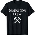 thumbnail image 1 of Demolition Crew Squad Sledgehammer Demolition Tools Tee T-Shirt, 1 of 4