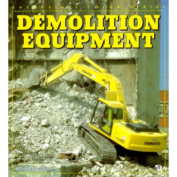 Pre-Owned Demolition Equipment (Enthusiast Color Series) (Paperback) 0760300429 9780760300428