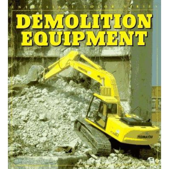 Pre-Owned Demolition Equipment (Enthusiast Color Series) (Paperback) 0760300429 9780760300428