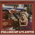 thumbnail image 1 of Demolition String Band - Pulling Up Atlantis - Compact Disc, 1 of 1