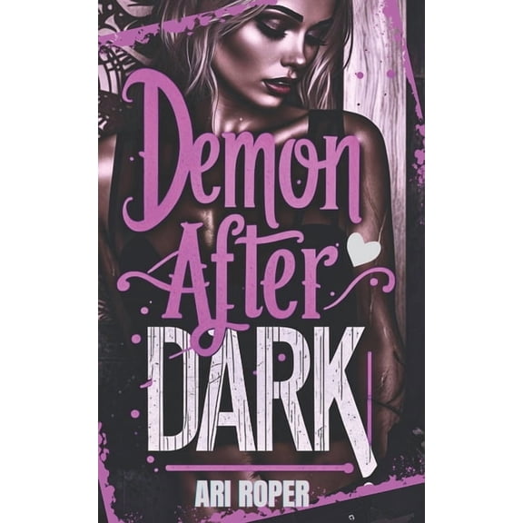 Demon After Dark: A Demon & Demon Hunter Romance, (Paperback)