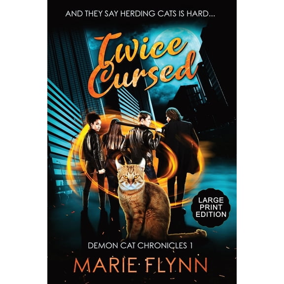 Demon Cat Chronicles Twice Cursed: Large Print Edition, A Supernatural Urban Fantasy Suspense, Book 1, (Paperback)