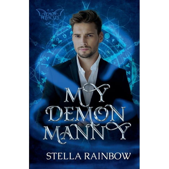 Demon Debacles My Demon Manny, Book 2, (Paperback)