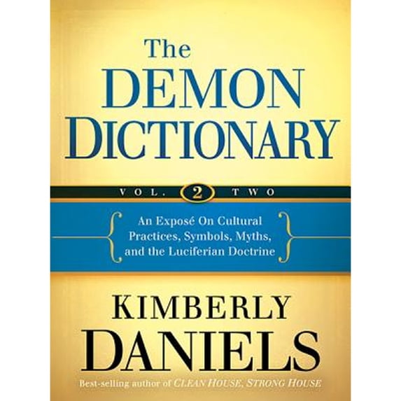 Pre-Owned The Demon Dictionary Volume Two: An Expos? on Cultural Practices, Symbols, Myths, and the Luciferian Doctrine (Paperback) 1621365565 9781621365563