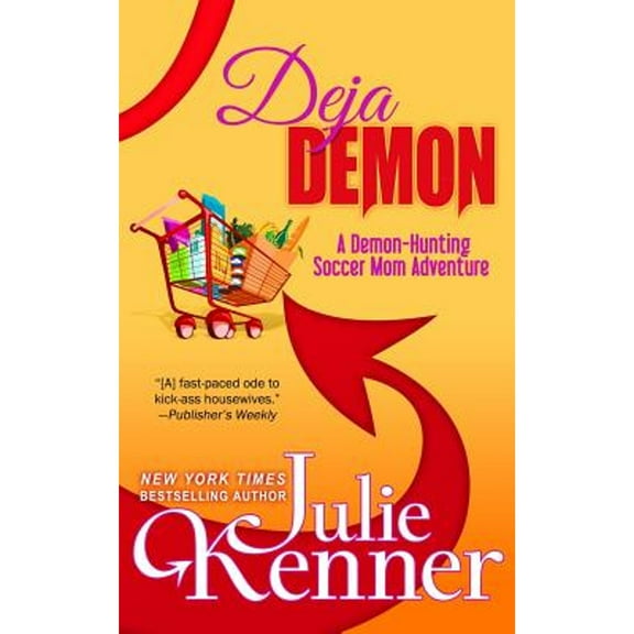 Demon-Hunting Soccer Mom: Deja Demon: Days and Nights of a Demon-Hunting Soccer Mom (Paperback)