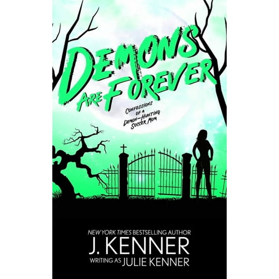 Demon-Hunting Soccer Mom: Demons Are Forever: Confessions of a Demon-Hunting Soccer Mom (Paperback)