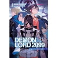 thumbnail image 1 of Demon Lord 2099 (Light Novel) Demon Lord 2099, Vol. 3 (Light Novel): Meta-Utopia City Yokohama, Book 3, (Paperback), 1 of 2