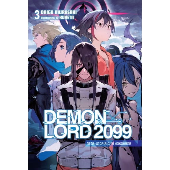 Pre-Owned Demon Lord 2099 (Light Novel) Demon Lord 2099, Vol. 3 (Light Novel): Meta-Utopia City Yokohama, Book 3, (Paperback)