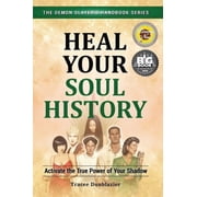 Demon Slayers Handbook Heal Your Soul History Activate the True Power of Your Shadow--The Demon Slayers Handbook Series, Vol.2 Activate the , Book 2, Paperback
