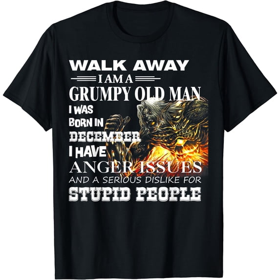 Printable Grumpy Demon Warrior Walk Away I Am Grumpy Old Man Born In December T-Shirt ...